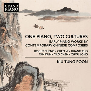 One Piano, Two Cultures - Early Piano Works by Contemporary Chinese Composers