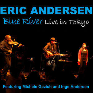 Blue River - Live In Tokyo , Eric Andersen