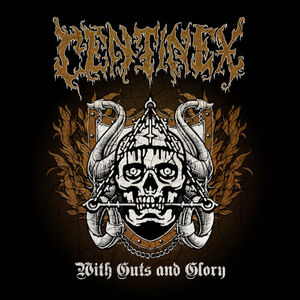 With Guts and Glory , Centinex