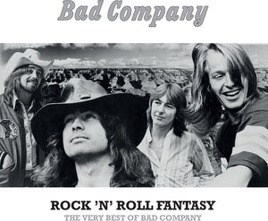 Rock N Roll Fantasy: The Very Best Of Bad Company , Bad Company