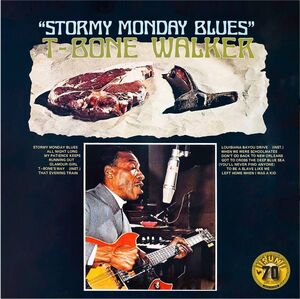 Stormy Monday Blues , T-Bone Walker