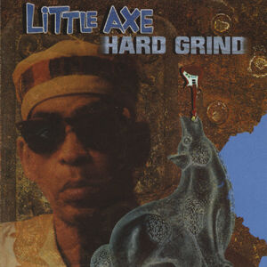 Hard Grind , Little Axe