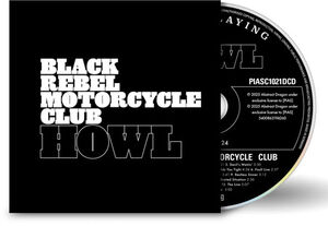 Howl (Anniversary Edition) , Black Rebel Motorcycle Club
