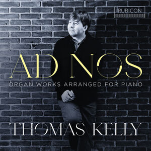 AD Nos - Organ Works Arranged for Piano , Thomas Kelly