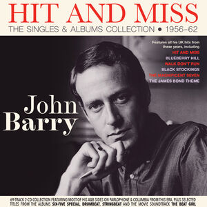 Hit And Miss: The Singles & Albums Collection 1956-62 , John Barry