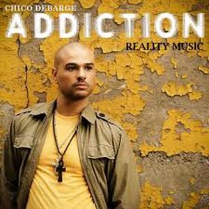 Addiction , Chico DeBarge