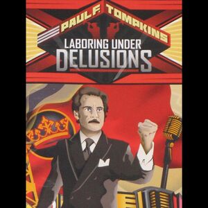 Laboring Under Delusions