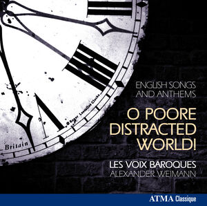 O Poore Distracted World: English Songs & Anthems , Alexander Weimann