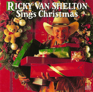Sings Christmas , Ricky Van Shelton
