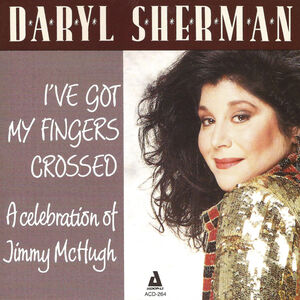 I've Got My Fingers Crossed a Celebration to Jimmy , Daryl Sherman