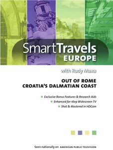 Smart Travels Europe With Rudy Maxa: Out of Rome / Croatia's DalmatianCoast