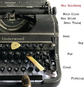 Good Day For Cloud Fishing , Ben Goldberg