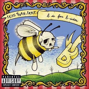 B Is For B-sides , Less than Jake