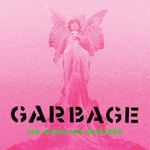 No Gods No Masters , Garbage