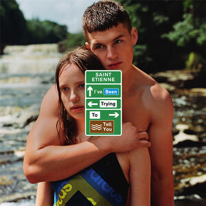 I've Been Trying To Tell You , Saint Etienne