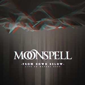From Down Below - Live 80 Meters Deep , Moonspell