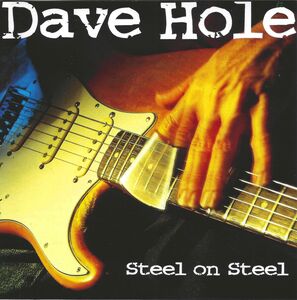 Steel on Steel , Dave Hole