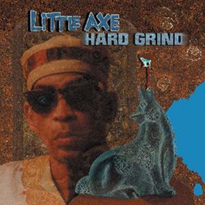 Hard Grind , Little Axe
