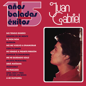 15 Anos Baladas Exitos , Juan Gabriel