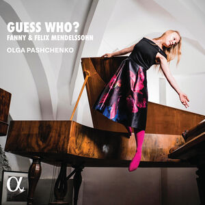 Hensel & Mendelssohn: Guess Who? , Olga Pashchenko