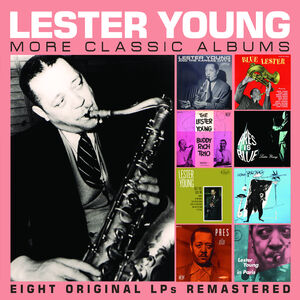 More Classic Albums , Lester Young