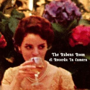 The Rubens Room - El Records: In Camera