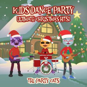 Kids Dance Party: Ultimate Christmas Hits! , The Party Cats
