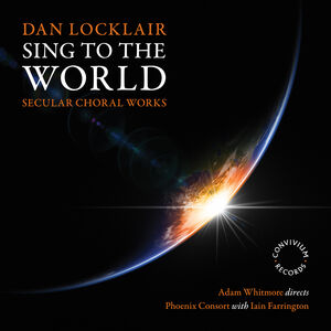 Dan Locklair: Sing to the World , Iain Farrington