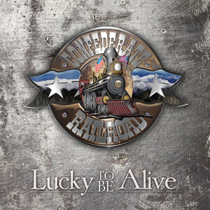 Lucky To Be Alive , Confederate Railroad