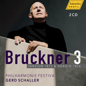 Anton Bruckner: Symphony No. 3 in D Minor - Version 1873 & Adagio 1876 , Gerd Schaller