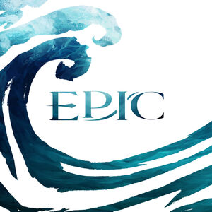 Epic: The Complete Collection (Original Soundtrack) , EPIC: The Musical