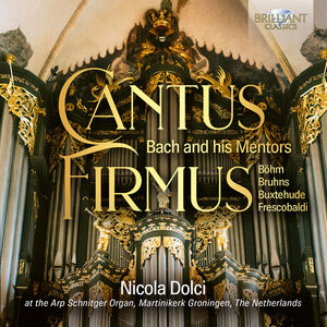 Cantus Firmus - J.S. Bach through his mentors , Nicola Dolchi