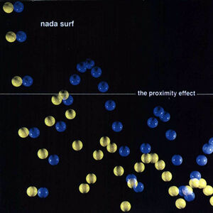The Proximity Effect LP , Nada Surf