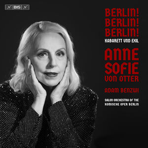 Berlin! Berlin! Berlin! - Kabarett und Exil , Anne Sofie von Otter