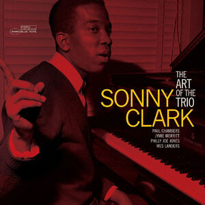 The Art of the Trio (Blue Note Tone Poet Edition) , Sonny Clark