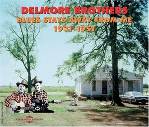 Blues Stays Away from Me 1931-51 , The Delmore Brothers