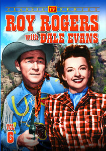 Roy Rogers with Dale Evans: Volume 06 , Roy Rogers