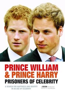 Prince William and Prince Harry: Prisoners of Celebrity
