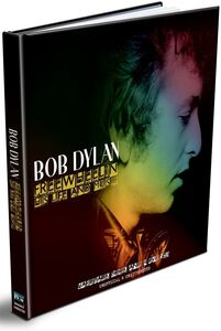 Bob Dylan: Freewheelin' His Life And Music