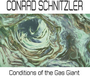 Conditions of the Gas Giant , Conrad Schnitzler