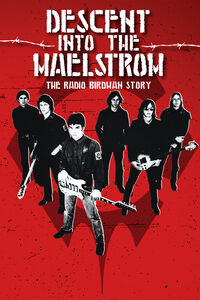 Descent Into the Maelstrom: The Radio Birdman Story