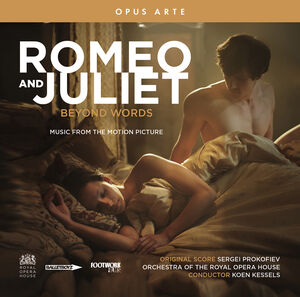 Romeo & Juliet Beyond Words , Orchestra Of The Royal Opera House Kessels