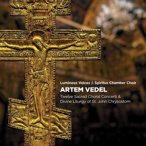 Twelve Sacred Choral Concerti , Luminous Voices Spiritus Chamber Choir