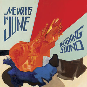 Memphis in June , The Reigning Sound