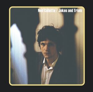 Jokes & Trials , Ned Collette