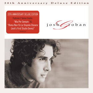Josh Groban (20th Anniversary Deluxe Edition)
