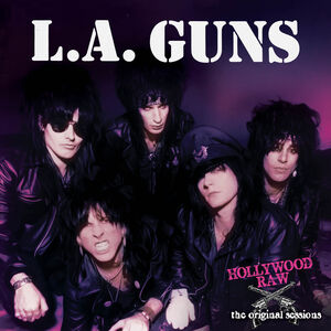 Hollywood Raw: The Original Sessions , L.A. Guns