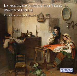 La musica organistica nell'Italia una e molteplice , Luigi Ferdinando Tagliavini