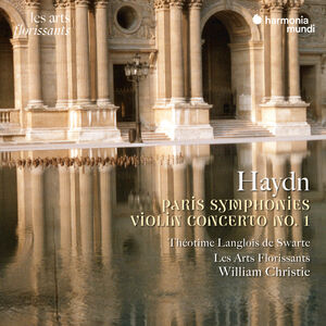 Haydn: Paris Symphonies - Violin Concerto No. 1 , Les Arts Florissants & William Christie