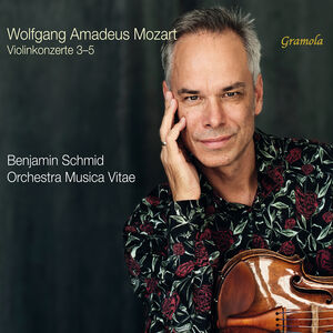 Concertos for Violin & Orchestra Nos. 3-5 , Benjamin Schmid